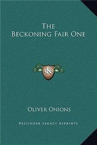 Beckoning Fair One
