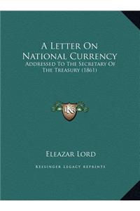 A Letter On National Currency