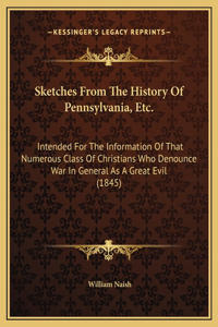 Sketches From The History Of Pennsylvania, Etc.