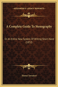A Complete Guide To Stenography