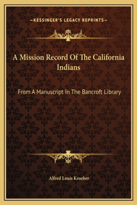Mission Record Of The California Indians