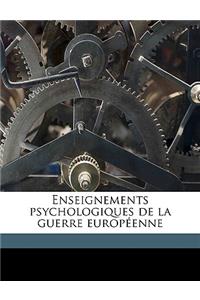 Enseignements Psychologiques de La Guerre Europeenne
