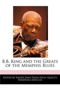 B.B. King and the Greats of the Memphis Blues