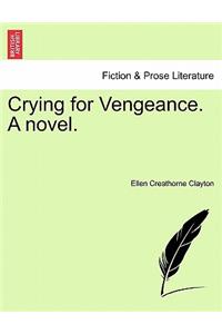 Crying for Vengeance. a Novel.