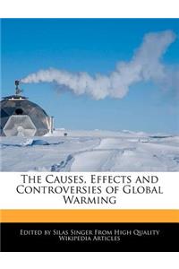 The Causes, Effects and Controversies of Global Warming