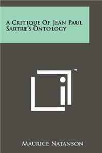Critique Of Jean Paul Sartre's Ontology
