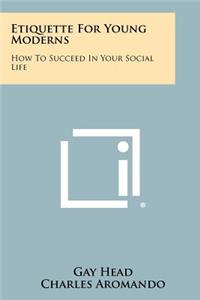 Etiquette For Young Moderns