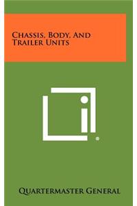 Chassis, Body, And Trailer Units