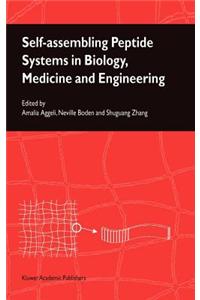 Self-Assembling Peptide Systems in Biology, Medicine and Engineering