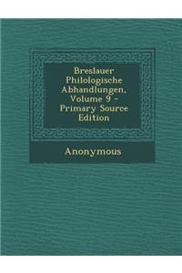 Breslauer Philologische Abhandlungen, Volume 9