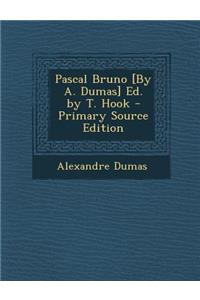 Pascal Bruno [By A. Dumas] Ed. by T. Hook