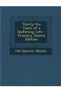 Thirty-Six Years of a Seafaring Life