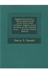 Regimental History, Three Hundred and Forty-First Field Artillery, Eighty-Ninth Division of the National Army