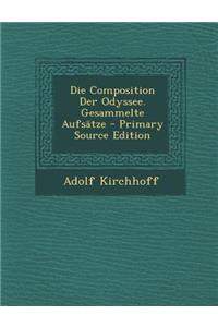 Die Composition Der Odyssee. Gesammelte Aufsatze