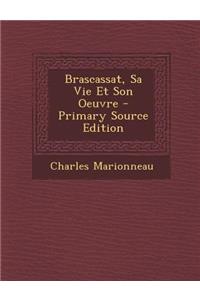Brascassat, Sa Vie Et Son Oeuvre