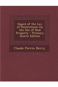 Digest of the Law of Restrictions on the Use of Real Property