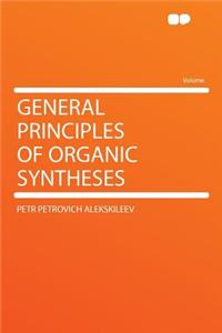 General Principles of Organic Syntheses