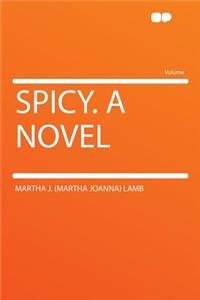 Spicy. a Novel