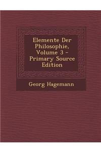 Elemente Der Philosophie, Volume 3