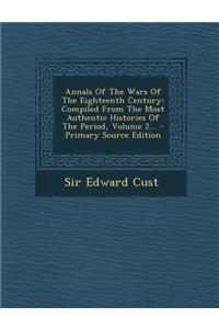 Annals of the Wars of the Eighteenth Century