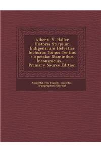 Alberti V. Haller Historia Stirpium Indigenarum Helvetiae Inchoata