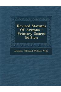 Revised Statutes of Arizona - Primary Source Edition