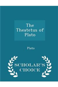 Theatetus of Plato - Scholar's Choice Edition