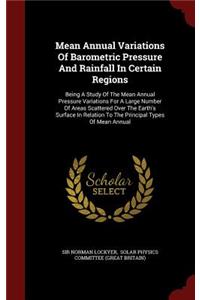 Mean Annual Variations of Barometric Pressure and Rainfall in Certain Regions