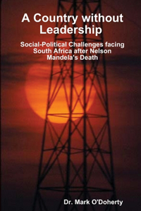 Country without Leadership - Social Political Challenges facing South Africa after Nelson Mandela's Death