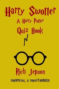 Harry Swotter - A Harry Potter Quiz Book