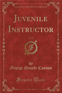 Juvenile Instructor, Vol. 25 (Classic Reprint)