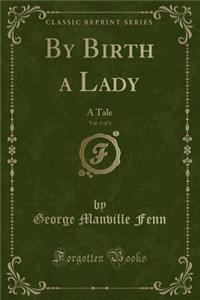 By Birth a Lady, Vol. 3 of 3