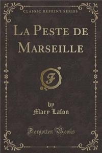 La Peste de Marseille (Classic Reprint)