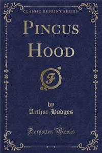 Pincus Hood (Classic Reprint)