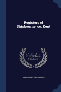 Registers of Shipbourne, co. Kent