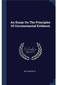 An Essay On The Principles Of Circumstantial Evidence
