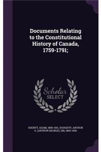 Documents Relating to the Constitutional History of Canada, 1759-1791;