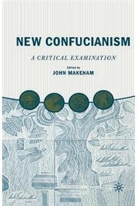 New Confucianism: A Critical Examination