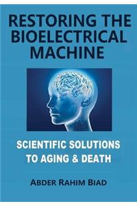 Restoring The Bioelectrical Machine