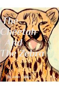 The Cheetah and The Zebra