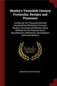 Henley's Twentieth Century Forrmulas, Recipes and Processes