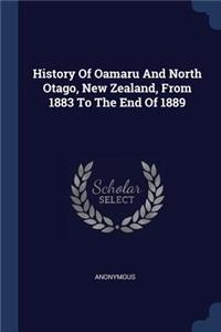 History Of Oamaru And North Otago, New Zealand, From 1883 To The End Of 1889
