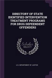 Directory of State Identified Intervention Treatment Programs for Drug Depeendent Offenders