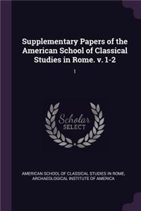 Supplementary Papers of the American School of Classical Studies in Rome. V. 1-2