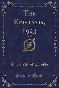 The Epistaxis, 1923, Vol. 25 (Classic Reprint)