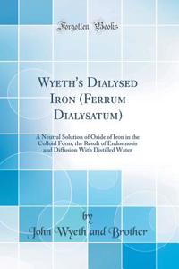 Wyeth's Dialysed Iron (Ferrum Dialysatum)