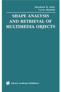 Shape Analysis and Retrieval of Multimedia Objects