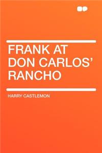 Frank at Don Carlos' Rancho