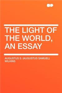 The Light of the World, an Essay