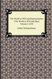 World as Will and Representation (the World as Will and Idea), Volume I of III